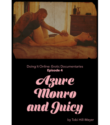 Azure Monroe and Juicy